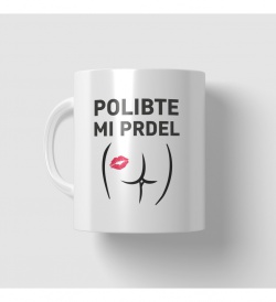 Hrnek - Polibte mi prdel