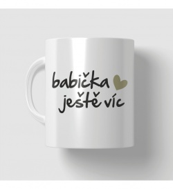 Hrnek - Babička ještě víc