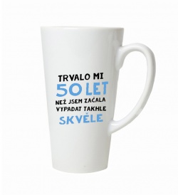 Latte hrnek - Trvalo mi 50 let, než jsem začal vypadat takhle skvěle