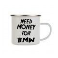 Plecháček bílý - Need money for BMW
