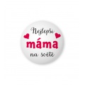 Placka s nápisem - Nejlepší máma na světě