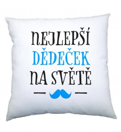 Polštář s potiskem - Nejlepší dědeček na světě