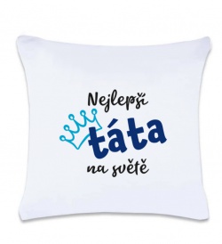 Polštář s potiskem - Nejlepší táta na světě