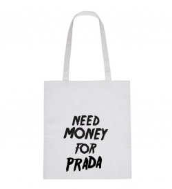 Plátěná taška - Need money for Prada