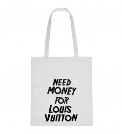 Plátěná taška - Need money for Vuitton
