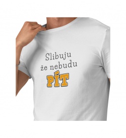 Pánské triko bílé - Slibuju že nebudu pít
