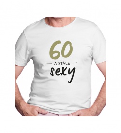 Pánské triko bílé - 60 a stále sexy