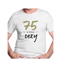 Pánské triko bílé - 75 a stále sexy