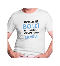 Pánské triko bílé - Trvalo mi 80 let