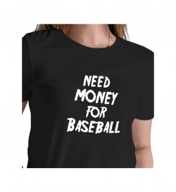 Dámské tričko černé Need money for baseball