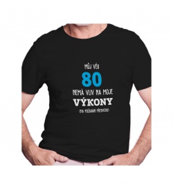 Pánské tričko černé - Můj věk 80 nemá vliv na moje výkony
