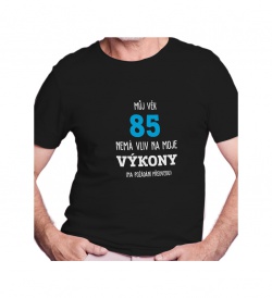 Pánské tričko černé - Můj věk 85 nemá vliv na moje výkony