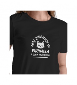 Dámské tričko černé - Ahoj, jmenuji se Michaela a jsem kočkoholik