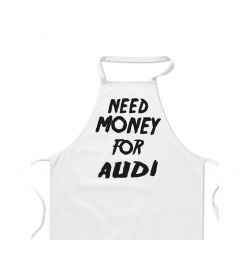 Zástěra bílá - Need money for Audi