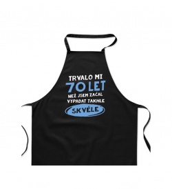 Zástěra černá - Trvalo mi 70 let než jsem začal vypadat takhle skvěle